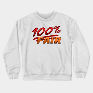 100% Fair Crewneck Sweatshirt